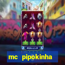 mc pipokinha vazados privacy